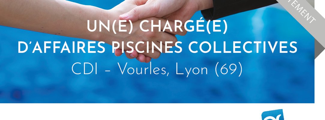 Recrutement d'un chargé d'affaires piscines collectives pour Polytropic